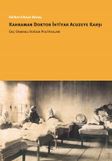 Kahraman Doktor İhtiyar Acuzeye Karşı & Geç Osmanlı Doğum Politikaları