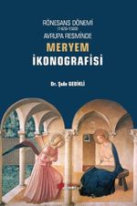 Rönesans Dönemi Avrupa Resminde Meryem İkonografisi