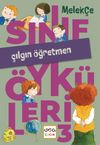 Sınıf &Ouml;yk&uuml;leri 3 / &Ccedil;ılgın &Ouml;ğretmen
