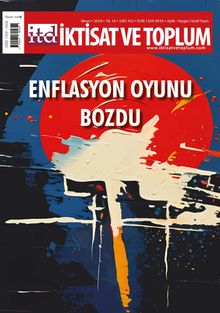 İktisat ve Toplum Dergisi 162. Sayı / Enflasyon Oyunu Bozdu