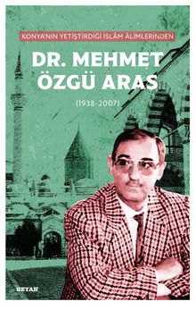 Konya'nın Yetiştirdiği İslam Alimlerinden Dr. Mehmet Özgü Aras (1938-2007)