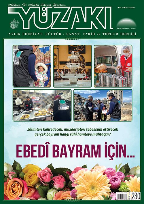 Yüzakı Aylık Edebiyat, Kültür, Sanat, Tarih ve Toplum Dergisi Sayı:230 Nisan 2024