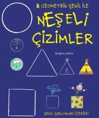 Neşeli Çizimler 8 / Geometrik Şekil ile