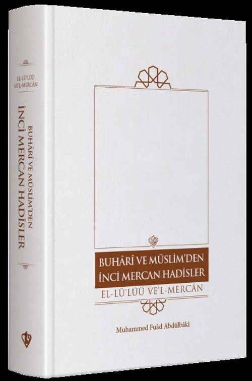 Buhari Ve Müslim'den İnci Mercan Hadisler El Lü'lüü Vel Mercan Fi Ma İttefeka Aleyhi'ş- Şeyhan  Türkçe Metin (Tek Cilt)