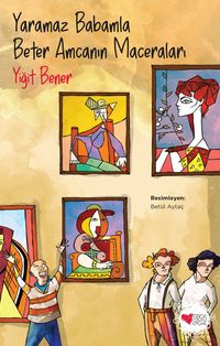 Yaramaz Babamla Beter Amcanın Maceraları