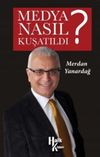 Medya Nasıl Kuşatıldı?