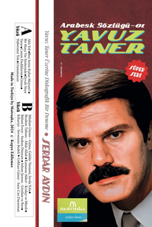 Arabesk Sözlüğü-01: Yavuz Taner & Yavuz Taner Üzerine Diskografik Bir Deneme