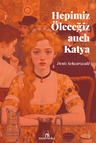 Hepimiz Öleceğiz auch Katya