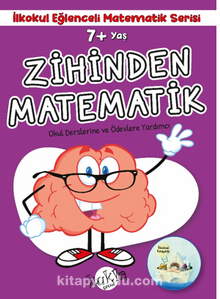 7+ Yaş İlkokul Eğlenceli Matematik Serisi - Zihinden Matematik