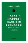 Hayatın Maddesi Sağlığın Sermayesi & Maddet&uuml;'l-Hayat
