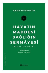 Hayatın Maddesi Sağlığın Sermayesi & Maddetü'l-Hayat