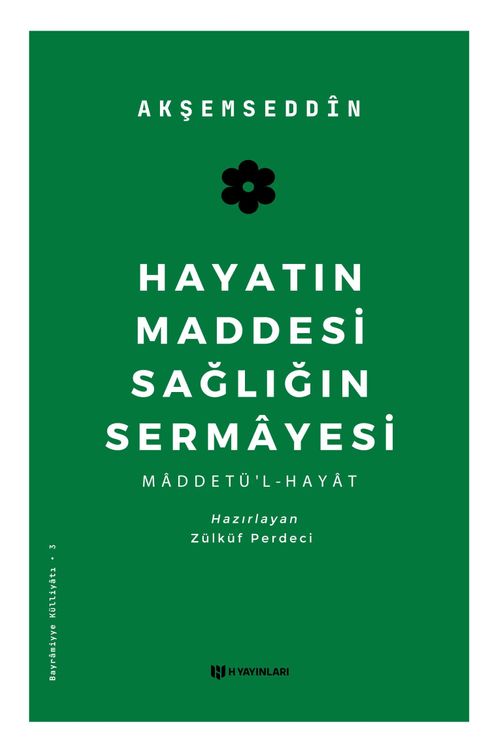 Hayatın Maddesi Sağlığın Sermayesi & Maddetü'l-Hayat