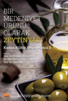 Bir Medeniyet Ürünü Olarak Zeytinyağı / Kadim Kültür Değerlerimiz-II