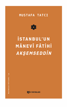 İstanbul'un Manevi Fatihi Akşemseddîn