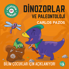 Dinozorlar ve Paleontoloji / Geleceğin Dahileri