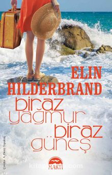 Biraz Yağmur Biraz Güneş - Elin Hilderbrand