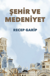 Şehir ve Medeniyet