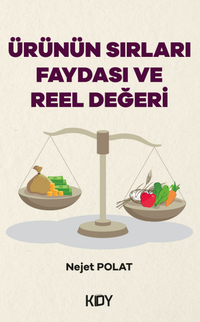 Ürünün Sırları, Faydası ve Reel Değeri 