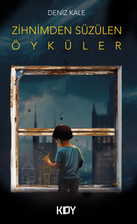 Zihnimden Süzülen Öyküler 