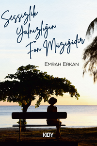 Sessizlik , Yalnızlığın Fon Müziğidir