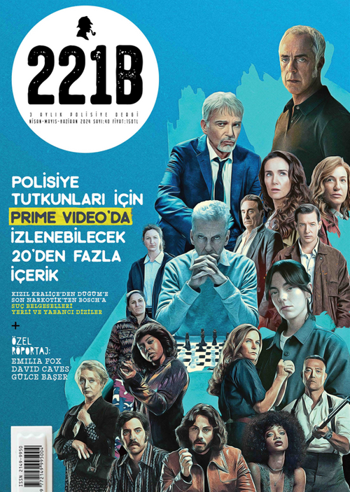 221B İki Aylık Polisiye Dergisi Sayı:40 Nisan - Mayıs - Haziran 2024