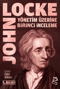 Yönetim Üzerine Birinci İnceleme / Bay Robert Filmer ve Yandaşlarının  Yanlış İlke ve Temellerinin Keşfi ve Yıkılışı