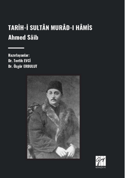 Tarih-İ Sultan Murad-I Hamis, Ahmed Saib
