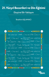21.Y&uuml;zyıl Becerileri Ve Din Eğitimi - Eleştirel Bir Yaklaşım