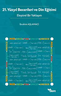21.Yüzyıl Becerileri Ve Din Eğitimi - Eleştirel Bir Yaklaşım        