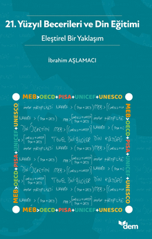 21.Yüzyıl Becerileri Ve Din Eğitimi - Eleştirel Bir Yaklaşım        