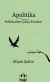 Apolitika & Politikadan &Ccedil;ıkış Yazıları