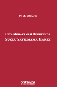 Ceza Muhakemesi Hukukunda Suçlu Sayılmama Hakkı