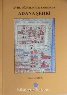XVIII. Yüzyılın İlk Yarısında Adana Şehri (1-A-52)