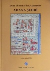 XVIII. Yüzyılın İlk Yarısında Adana Şehri (13-Z-167)