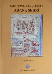 XVIII. Yüzyılın İlk Yarısında Adana Şehri (13-Z-167)
