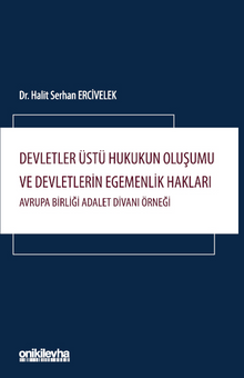 Devletler Üstü Hukukun Oluşumu ve Devletlerin Egemenlik Hakları: Avrupa Birliği Adalet Divanı Örneği