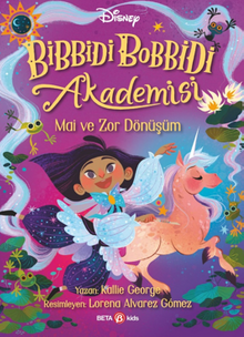 Disney Bibbidi Bobbidi Akademisi - Mai ve Zor Dönüşüm