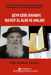 Şeyh Edib ( Rahbay ) Ma’rüf El-Alim ve Anıları