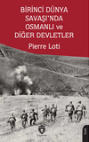 Birinci D&uuml;nya Savaşı'nda Osmanlı ve Diğer Devletler