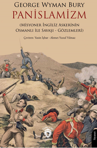Panislamizm (Misyoner İngiliz Askerinin Osmanlı İle Savaşı - Gözlemleri)