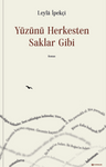 Yüzünü Herkesten Saklar Gibi