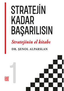 Stratejin Kadar Başarılısın “Stratejinin El Kitabı” 1
