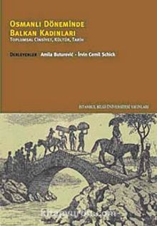 Osmanlı Döneminde Balkan Kadınları & Toplumsal Cinsiyet, Kültür, Tarih