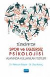 T&uuml;rkiye'de Spor ve Egzersiz Psikolojisi Alanında Kullanılan Testler