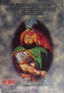 IV. Sultan Murad’ın Revan ve Tebriz Seferi Rûz-Namesi / 9-C-6