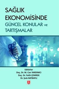 Sağlık Ekonomisinde Güncel Konular ve Tartışmalar 