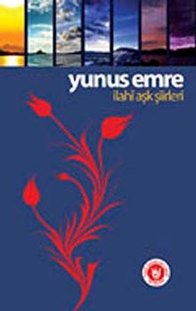 Yunus Emre İlahi Aşk Şiirleri