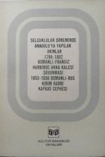 Selçuklular Döneminde Anadoluya Yapılan Akınlar / 1799-1802 Osmanlı-Fransız Harbinde Akka Kalesi Savunması / 1853-1856 Osmanlı-Rus Kırım Harbi Kafkas Cephesi (6-C-4)