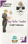 İrfani'nin K&uuml;fesi 1 / Ge&ccedil; Gelen Saadet