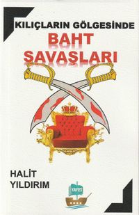 Kılıçların Gölgesinde Baht Savaşları